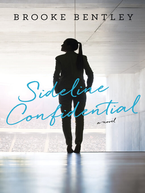 Title details for Sideline Confidential by Brooke Bentley - Available